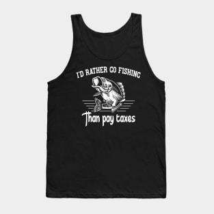 I'd rather go fishing.. Tank Top